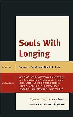 Cover for Souls with Longing: Representations of Honor and Love in Shakespeare (Hardcover Book) (2011)