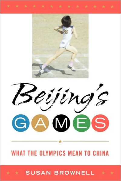 Cover for Susan Brownell · Beijing's Games: What the Olympics Mean to China - Beijing's Games (Paperback Book) (2008)