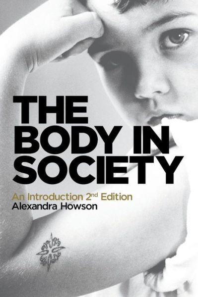 Cover for Alexandra Howson · The Body in Society: An Introduction (Paperback Book) (2012)