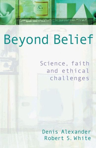 Cover for Dr Denis Alexander · Beyond Belief (Paperback Book) [New edition] (2004)