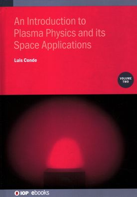 Introduction to Plasma Physics and its Space Applications - Luis Conde - Kirjat - Iop Publishing Ltd - 9780750335416 - torstai 27. elokuuta 2020