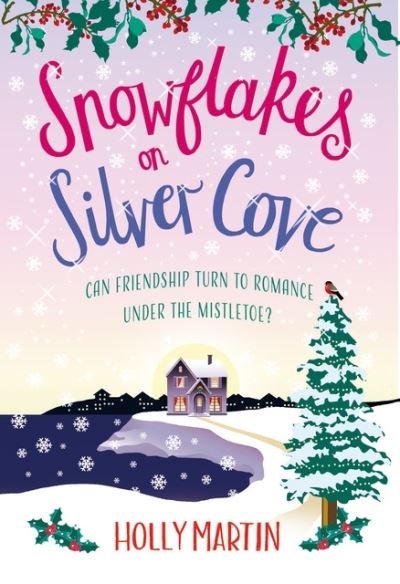 Cover for Holly Martin · Snowflakes on Silver Cove: A festive, feel-good Christmas romance (Paperback Bog) (2020)