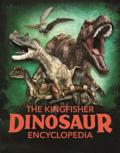 Cover for Michael Benton · The Kingfisher Dinosaur Encyclopedia (Taschenbuch) (2021)