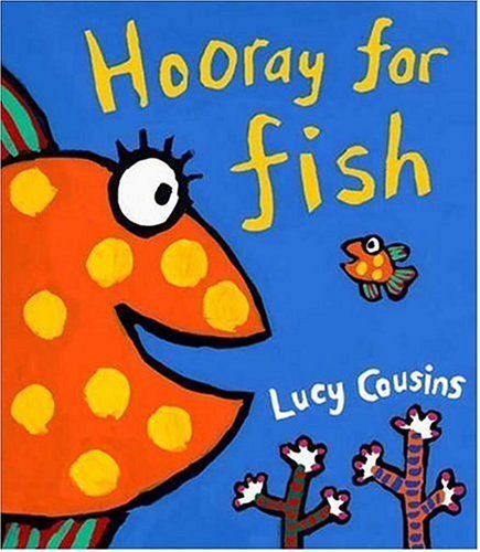 Hooray for Fish! - Lucy Cousins - Bøger - Candlewick - 9780763627416 - 10. maj 2005
