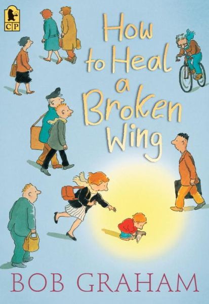 Cover for Bob Graham · How to Heal a Broken Wing (Book) (2017)