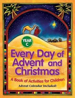 Cover for Every Day of Advent and Christmas, Year C (Paperback Book) (2006)