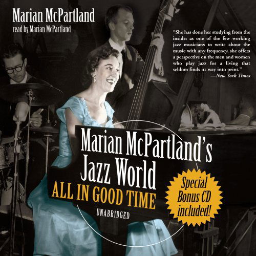 Cover for Marian Mcpartland · Marian Mcpartland's Jazz World: All in Good Time (Audiobook (CD)) [Unabridged edition] (2006)