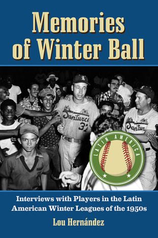 Cover for Lou Hernandez · Memories of Winter Ball: Interviews with Players in the Latin American Winter Leagues of the 1950s (Paperback Book) (2013)