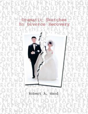 Cover for Robert A. Ward · Dramatic Sketches in Divorce Recovery (Paperback Book) (2000)