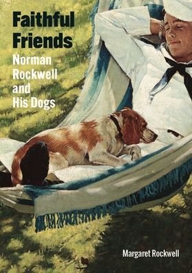 Cover for Margaret Rockwell · Faithful Friends: Norman Rockwell and His Dogs (Hardcover Book) (2022)