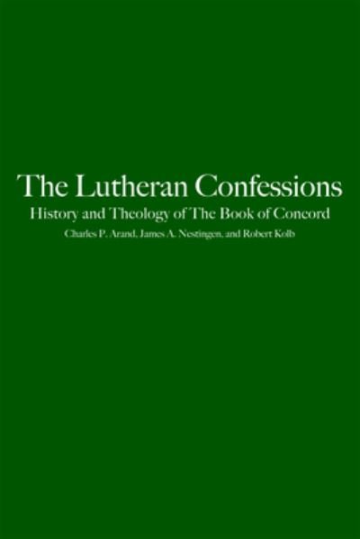 The Lutheran Confessions: History and Theology of The Book of Concord - Robert Kolb - Books - 1517 Media - 9780800627416 - April 1, 2012
