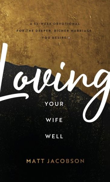 Cover for Matt Jacobson · Loving Your Wife Well (Hardcover Book) (2022)