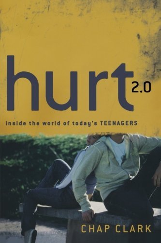 Cover for Chap Clark · Hurt 2.0 - Inside the World of Today's Teenagers (Paperback Book) (2011)