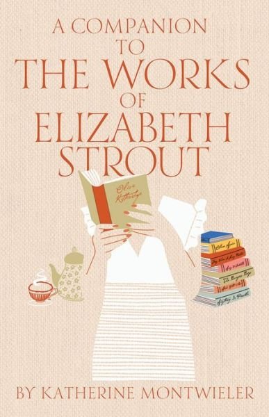 Cover for Katherine Montwieler · A Companion to the Works of Elizabeth Strout (Paperback Book) (2022)