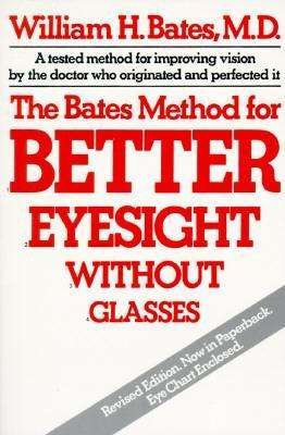 Cover for William Horatio Bates · The Bates Method for Better Eyesight without Glasses (Paperback Book) [Revised edition] (1981)