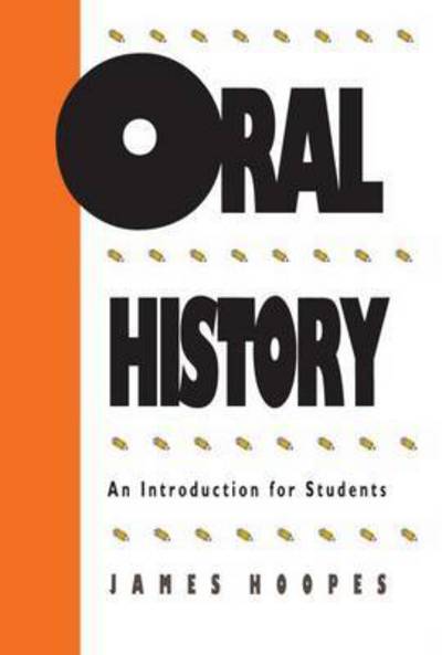 Cover for James Hoopes · Oral History: An Introduction for Students (Hardcover Book) (1979)