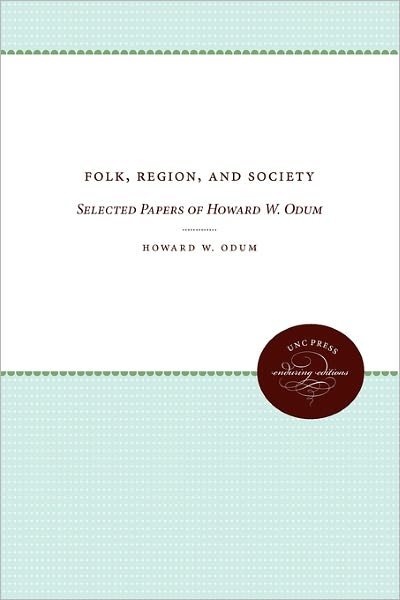 Cover for Howard W Odum · Folk, Region, and Society: Selected Papers of Howard W. Odum (Pocketbok) (2011)