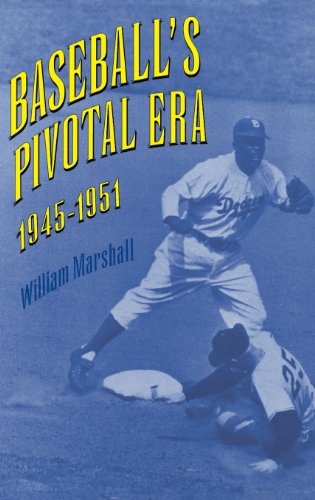 Cover for William Marshall · Baseball's Pivotal Era, 1945-1951 (Gebundenes Buch) [1st edition] (1999)