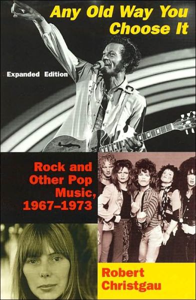 Cover for Robert Christgau · Any Old Way You Choose it: Rock and Other Pop Music, 1967-1973 (Paperback Book) [2 Rev edition] (2000)