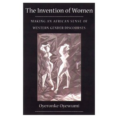 Cover for Oyeronke Oyewumi · Invention Of Women: Making An African Sense Of Western Gender Discourses (Paperback Bog) (1997)