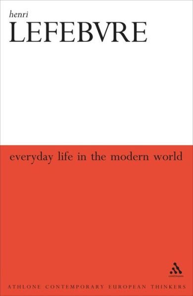 Everyday Life in the Modern World - Henri Lefebvre - Kirjat - Bloomsbury Publishing PLC - 9780826467416 - perjantai 1. syyskuuta 2000