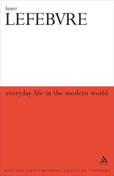 Everyday Life in the Modern World - Henri Lefebvre - Bøger - Bloomsbury Publishing PLC - 9780826467416 - 1. september 2000