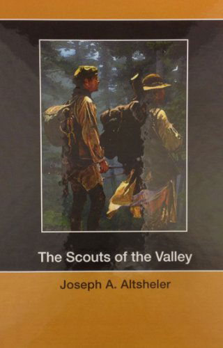Cover for Joseph A. Altsheler · The Scouts of the Valley (Inbunden Bok) (2008)