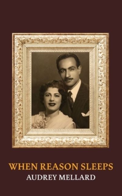 When Reason Sleeps - Audrey Mellard - Livros - George Ronald Publisher Ltd - 9780853986416 - 19 de maio de 2021
