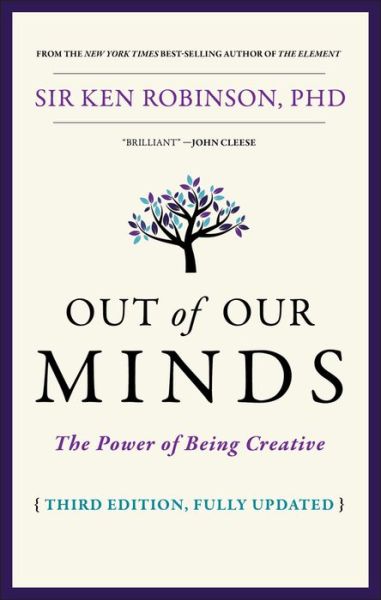 Cover for Robinson, Ken, Ph.D. (Los Angeles, CA) · Out of Our Minds: The Power of Being Creative (Hardcover Book) (2017)