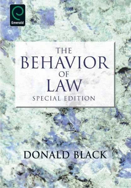 The Behavior of Law: Special Edition - Donald Black - Libros - Emerald Publishing Limited - 9780857243416 - 15 de julio de 2010