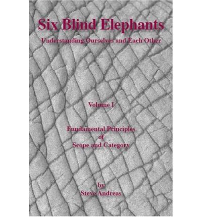 Six Blind Elephants: Understanding Ourselves and Each Other - Steve Andreas - Books - Real People Press,U.S. - 9780911226416 - June 1, 2006