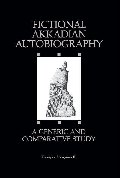 Cover for Tremper Longman III · Fictional Akkadian Autobiography: A Generic and Comparative Study (Hardcover bog) (1991)