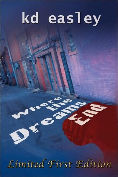 Cover for Kd Easley · Where the Dreams End (Pocketbok) [1st edition] (2009)