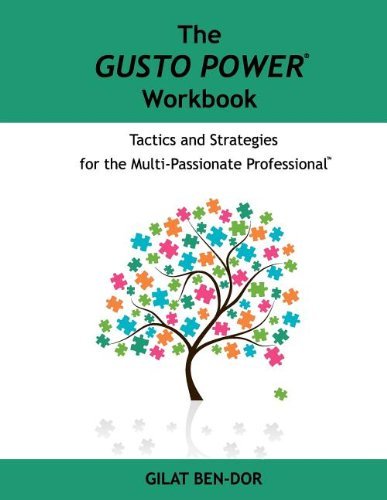 Cover for Gilat Ben-dor · The Gusto Power Workbook: Tactics and Strategies for the Multi-passionate Professional (Pocketbok) (2011)