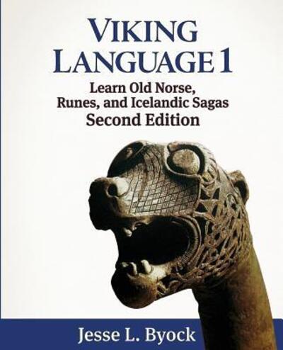 Cover for Jesse L. Byock · Viking Language 1: Learn Old Norse, Runes, and Icelandic Sagas (Taschenbuch) (2018)