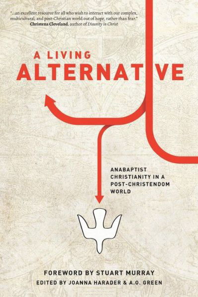 Cover for A O Green · A Living Alternative: Anabaptist Christianity in a Post-Christendom World (Pocketbok) (2014)