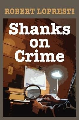 Cover for Robert Lopresti · Shanks on Crime (Taschenbuch) (2014)