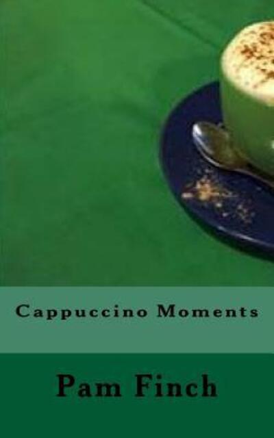 Cover for Pam Finch · Cappuccino Moments (Pocketbok) (2015)