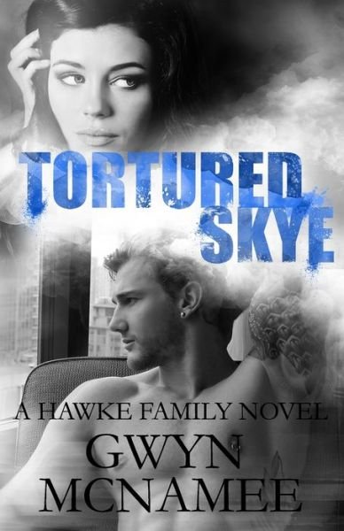 Cover for Gwyn McNamee · Tortured Skye : A Hawke Family Novel (Paperback Bog) (2017)