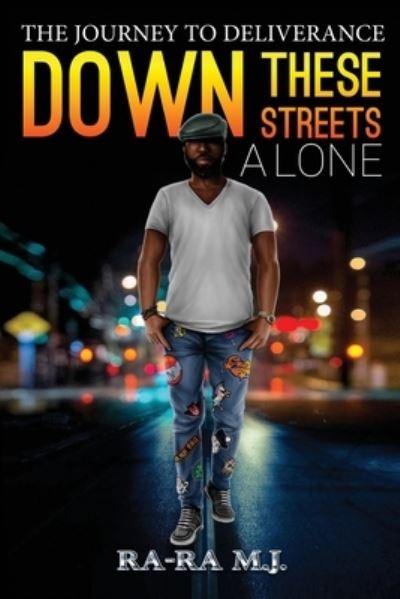 Cover for Ra-Ra M. J. · Down These Streets Alone (Paperback Book) (2017)