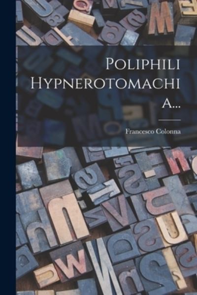 Cover for Francesco Colonna · Poliphili Hypnerotomachia... (Buch) (2022)