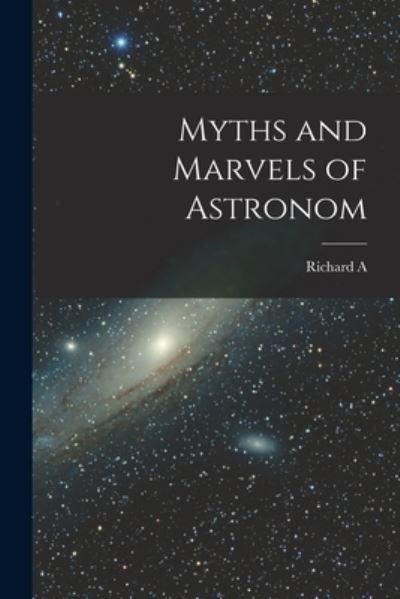 Cover for Richard A. 1837-1888 Proctor · Myths and Marvels of Astronom (Bog) (2022)