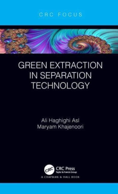 Ali Haghighi Asl · Green Extraction in Separation Technology (Paperback Book) (2024)