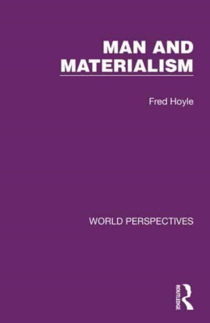 Cover for Fred Hoyle · Man and Materialism - World Perspectives (Hardcover Book) (2021)