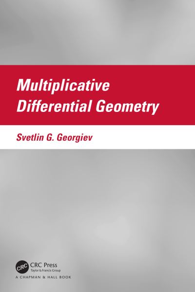 Cover for Svetlin G. Georgiev · Multiplicative Differential Geometry (Paperback Book) (2024)