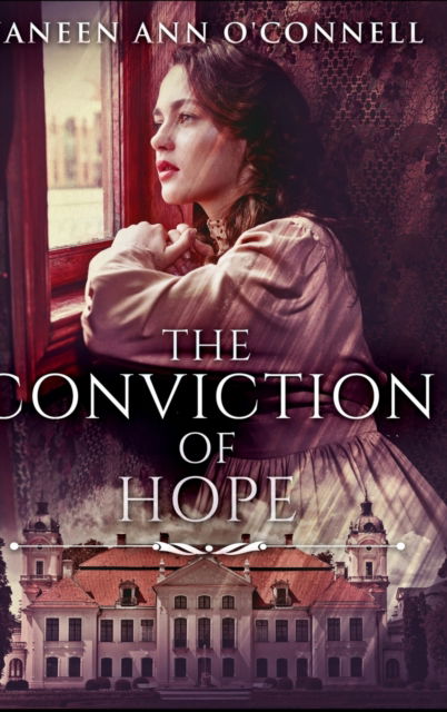 Cover for Janeen Ann O'Connell · The Conviction of Hope (Hardcover Book) (2021)