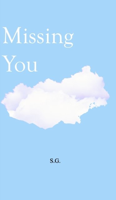 Cover for S G · Missing You (Hardcover Book) (2021)