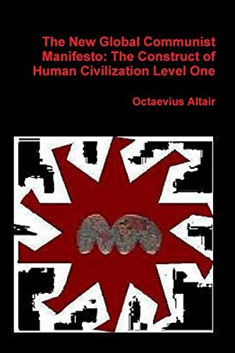 Cover for Octaevius Altair · New Global Communist Manifesto: the Construct of Human Civilization Level One (Paperback Bog) (2012)