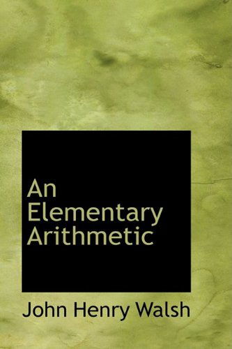 Cover for John Henry Walsh · An Elementary Arithmetic (Paperback Book) (2009)