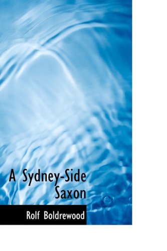 Cover for Rolf Boldrewood · A Sydney-side Saxon (Paperback Book) (2009)